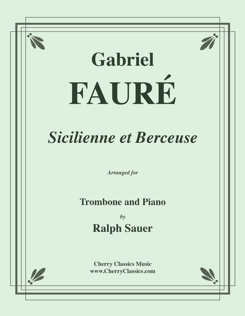 Fauré - Sicilienne and Berceuse for Trombone and Piano - Cherry Classics Music