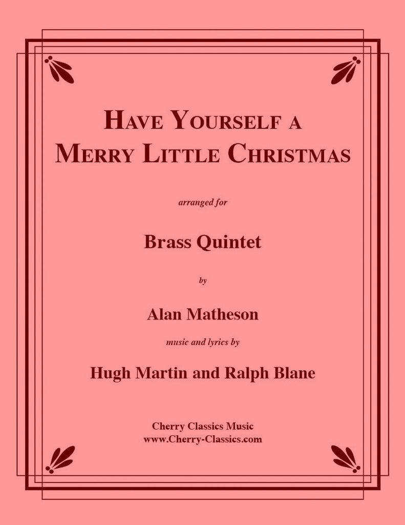Martin / Blane - Have Yourself a Merry Little Christmas for Brass Quintet - Cherry Classics Music