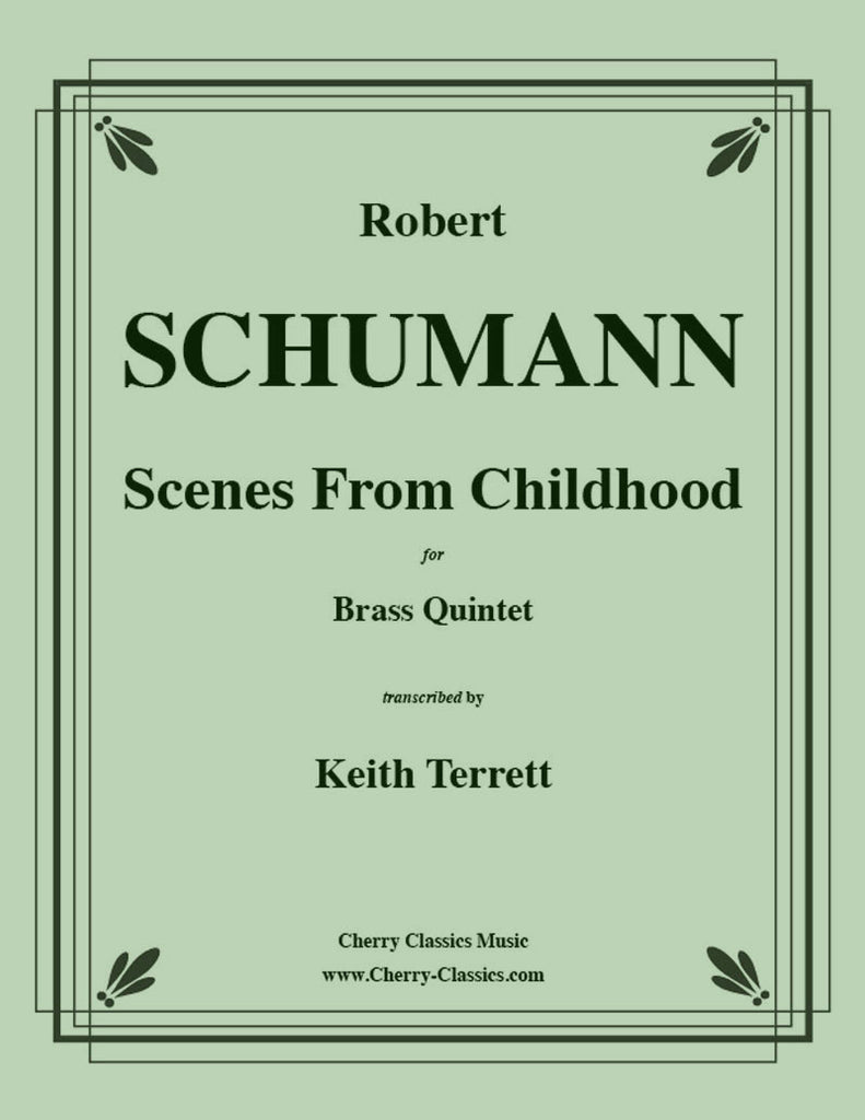Schumann - Scenes From Childhood for Brass Quintet - Cherry Classics Music