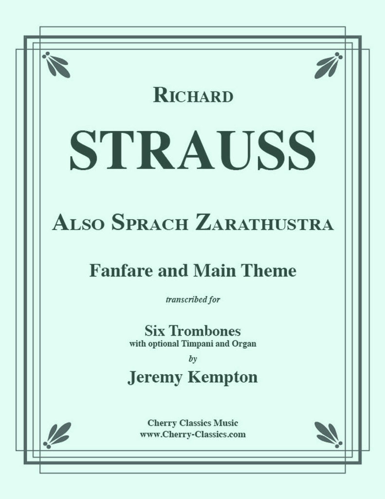 Strauss - Also Sprach Zarathustra Fanfare and Main Theme for 6-part Trombone Ensemble - Cherry Classics Music