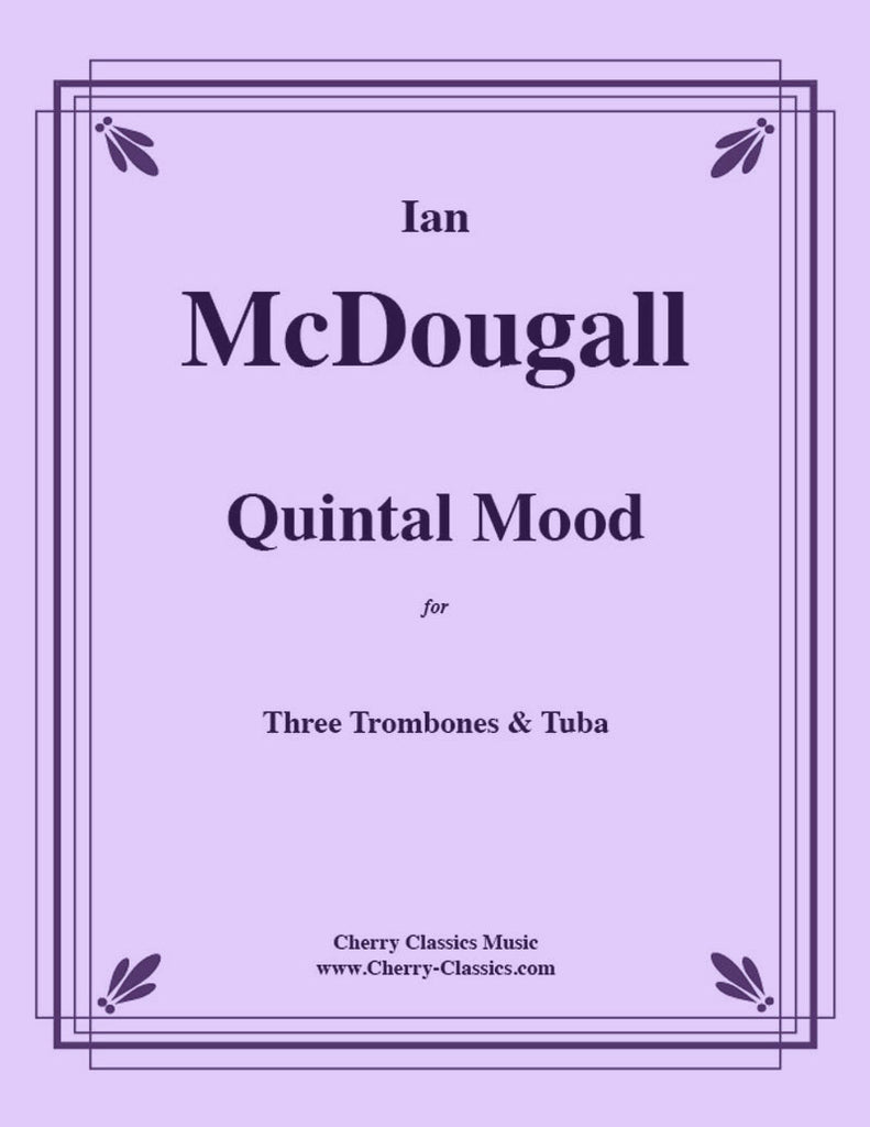 McDougall - Quintal Mood for 4-part Low Brass Ensemble - Cherry Classics Music