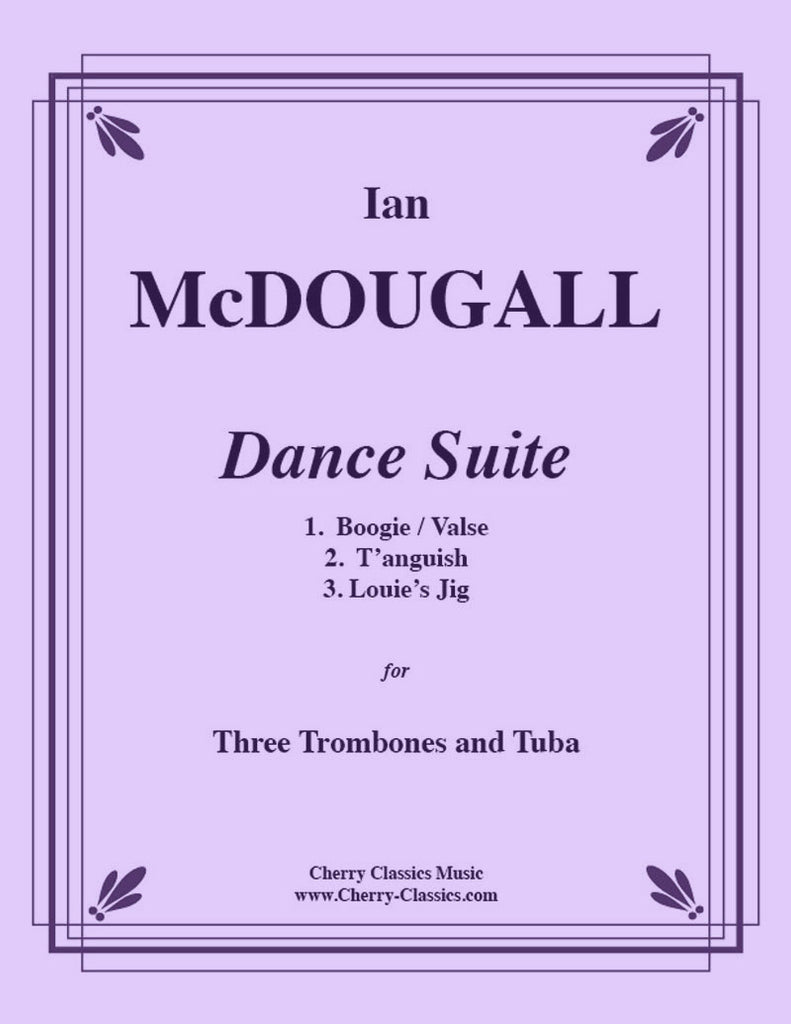 McDougall - Dance Suite for Three Trombones and Tuba - Cherry Classics Music