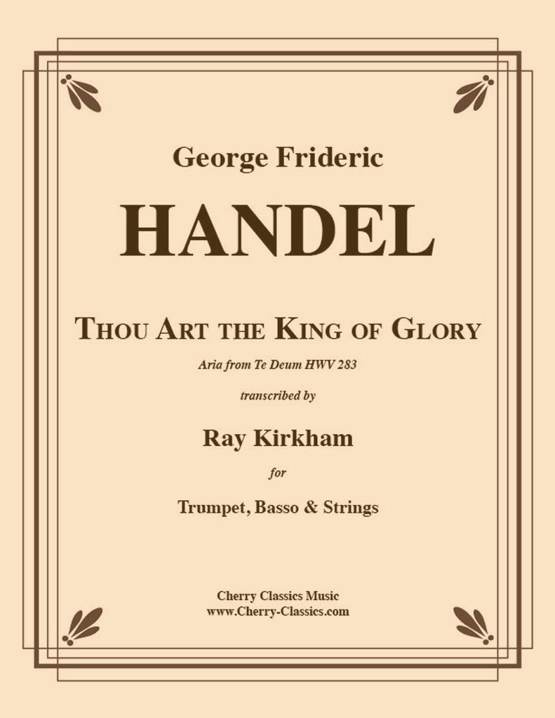 Handel - Thou Art the King of Glory for Trumpet, Basso and Strings - Cherry Classics Music