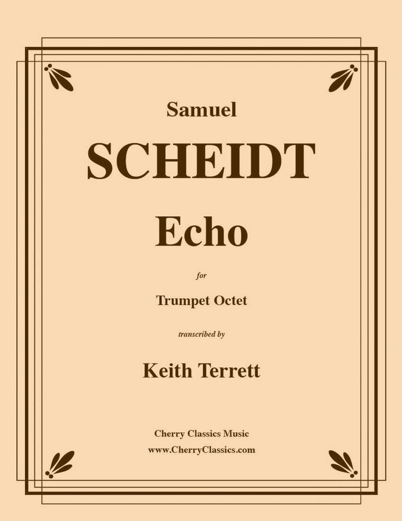 Scheidt - Echo for 8-part Trumpet Ensemble - Cherry Classics Music