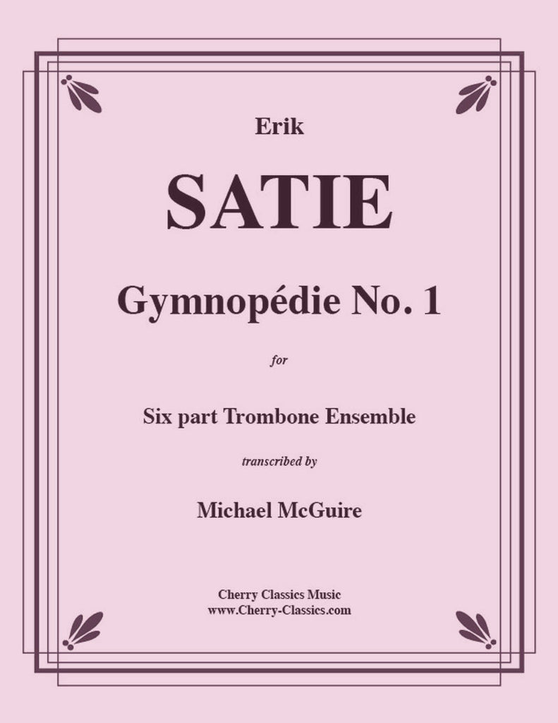 Satie - Gymnopépie No. 1 for 6 Trombones - Cherry Classics Music