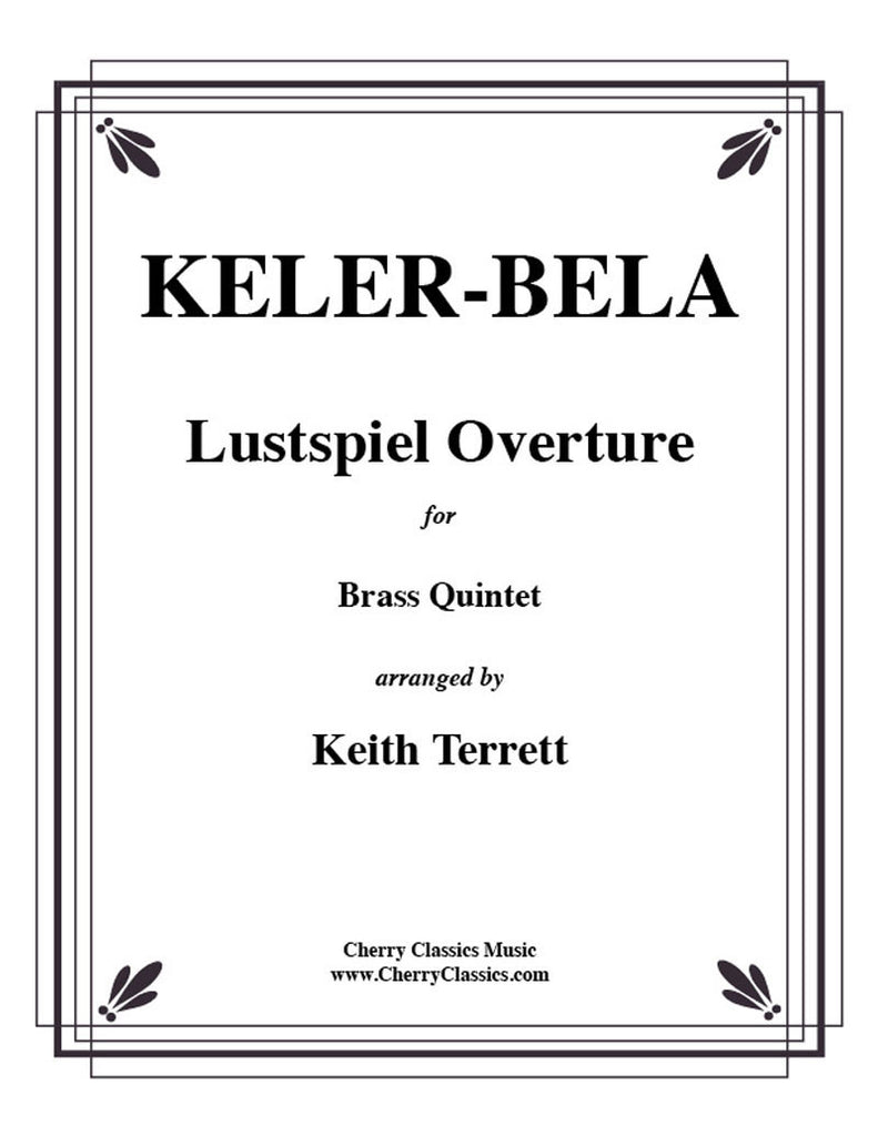 Keler Bela - Lustspiel Overture for Brass Quintet - Cherry Classics Music