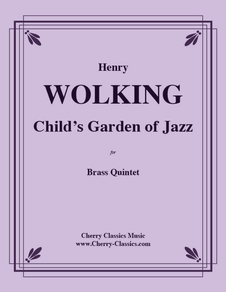 Wolking - A Child’s Garden of Jazz for Brass Quintet - Cherry Classics Music