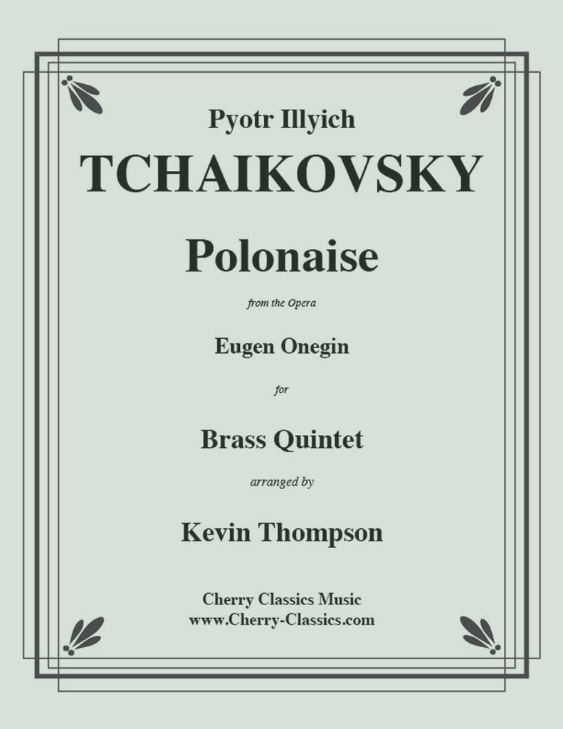 Tchaikovsky - Polonaise from Eugen Onegin for Brass Quintet - Cherry Classics Music