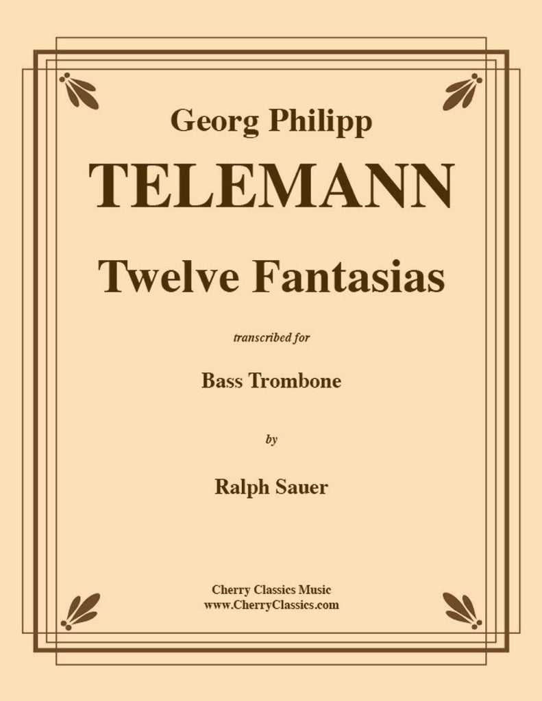 Telemann - Twelve Fantasias for Bass Trombone Unaccompanied - Cherry Classics Music