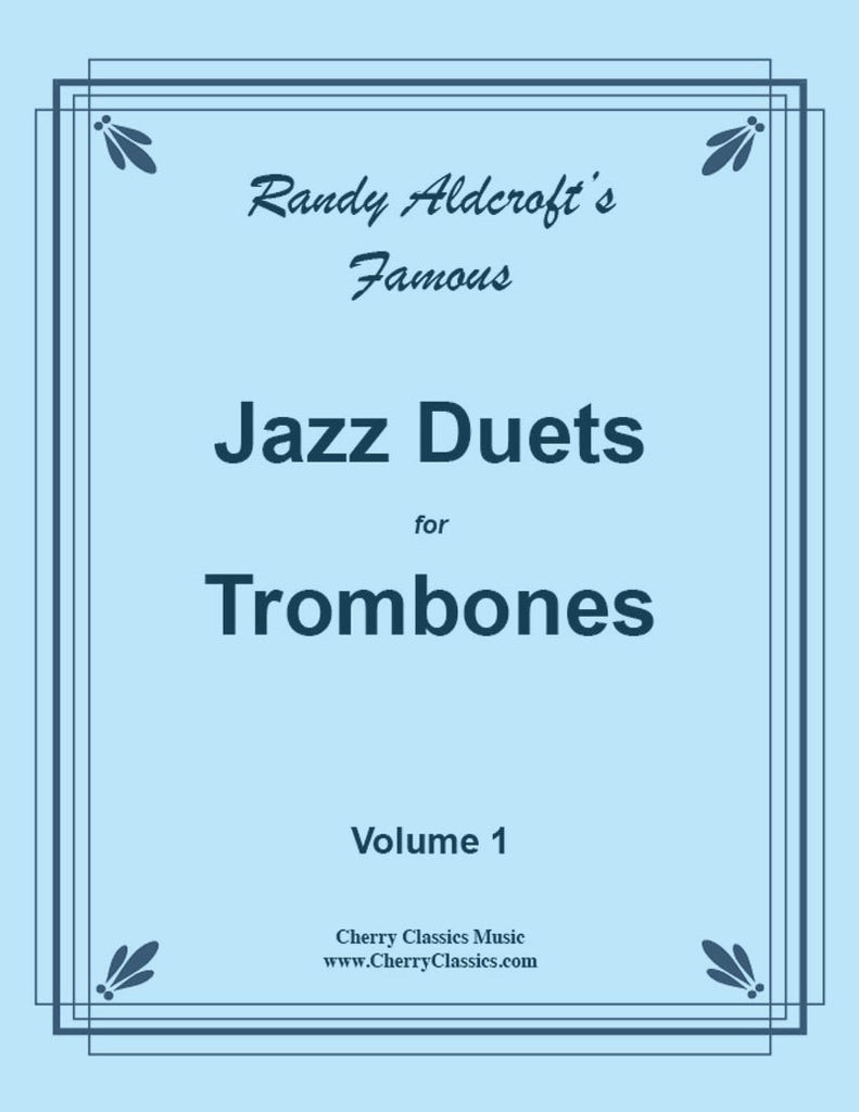 Aldcroft - Famous Jazz Duets for Trombones. Volume 1 - Cherry Classics Music
