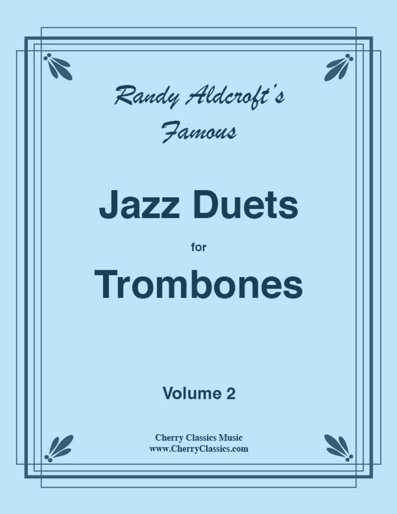 Aldcroft - Famous Jazz Duets for Trombones, Volume 2 - Cherry Classics Music