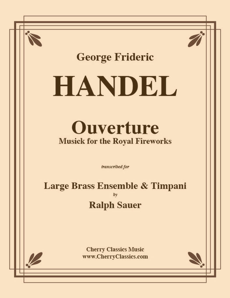 Handel - Overture to Royal Fireworks Music for large Brass Ensemble and Timpani - Cherry Classics Music