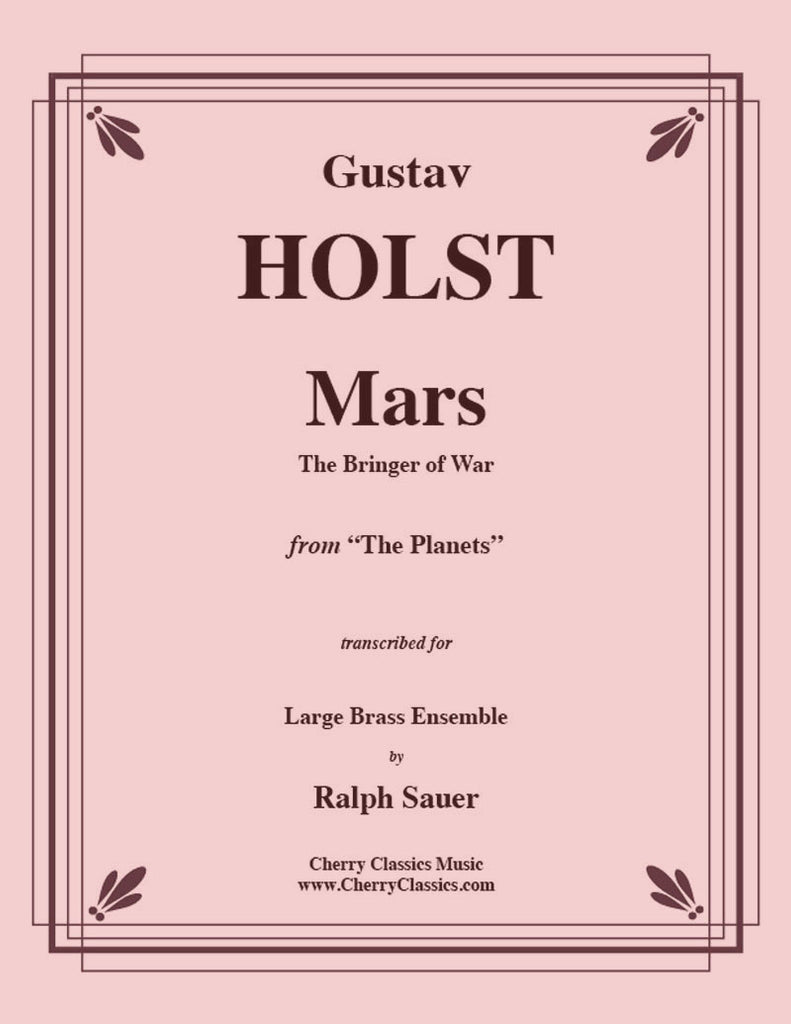 Holst - Mars, the Bringer of War from the Planets for Brass Ensemble, Timp & Perc. - Cherry Classics Music