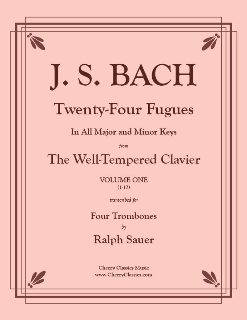 Bach - Twenty-Four Fugues from the WTC Vol. One for Four Trombones - Cherry Classics Music