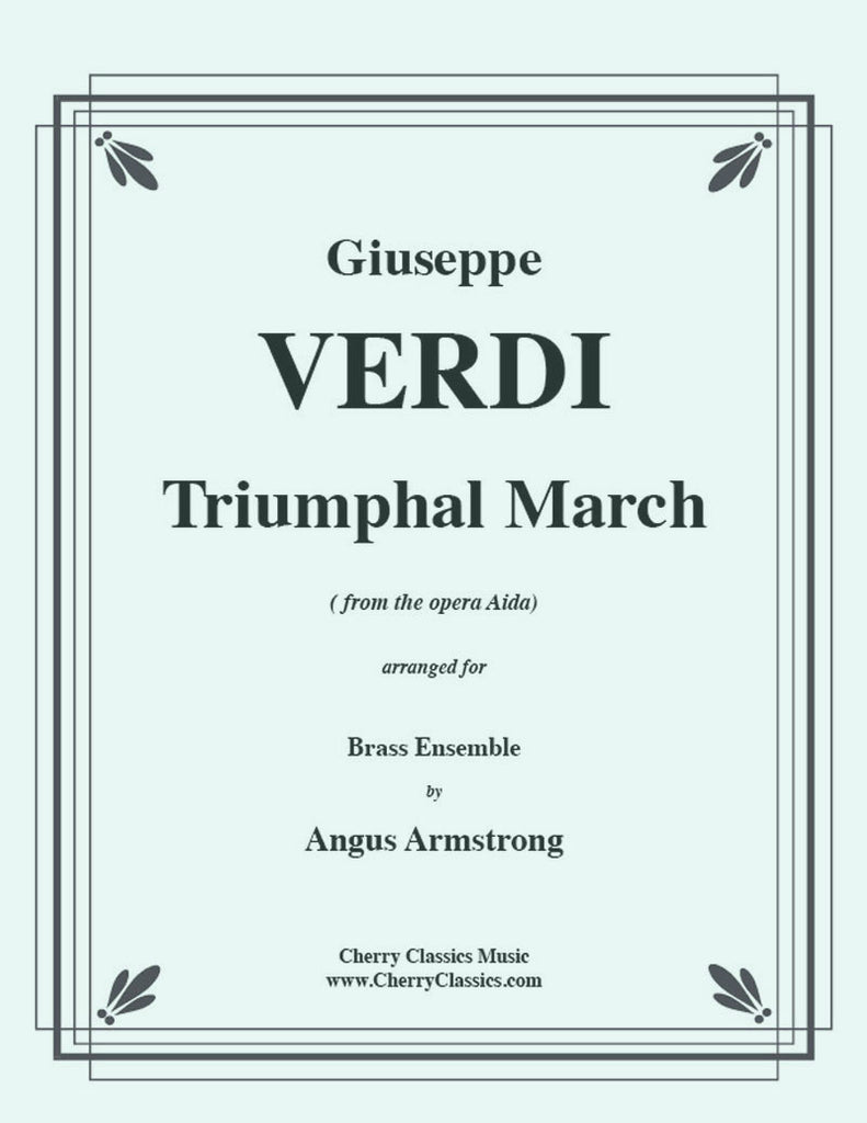 Verdi - Truimphal March from “Aida” for Large Brass Ensemble, Timpani and Percussion - Cherry Classics Music