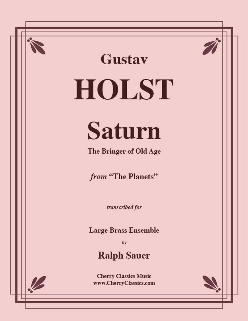 Holst - Saturn The Bringer of Old Age from the Planets for Brass Ensemble, Timpani & Bells - Cherry Classics Music