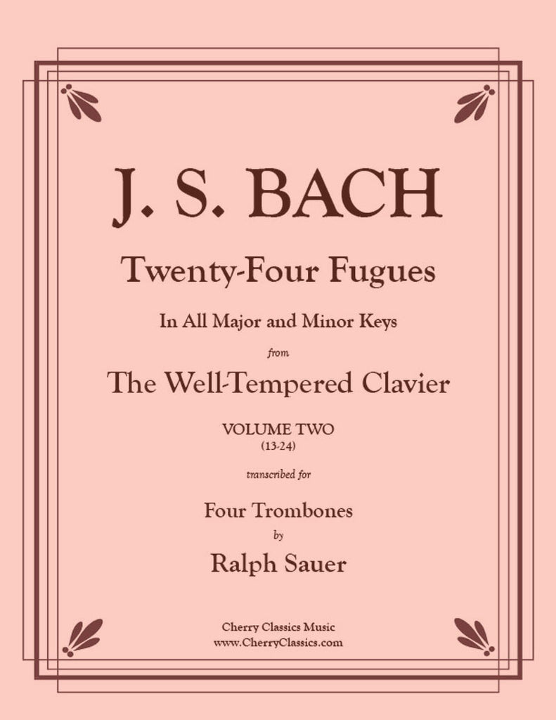 Bach - Twenty-Four Fugues from the WTC Vol. Two for Four Trombones - Cherry Classics Music