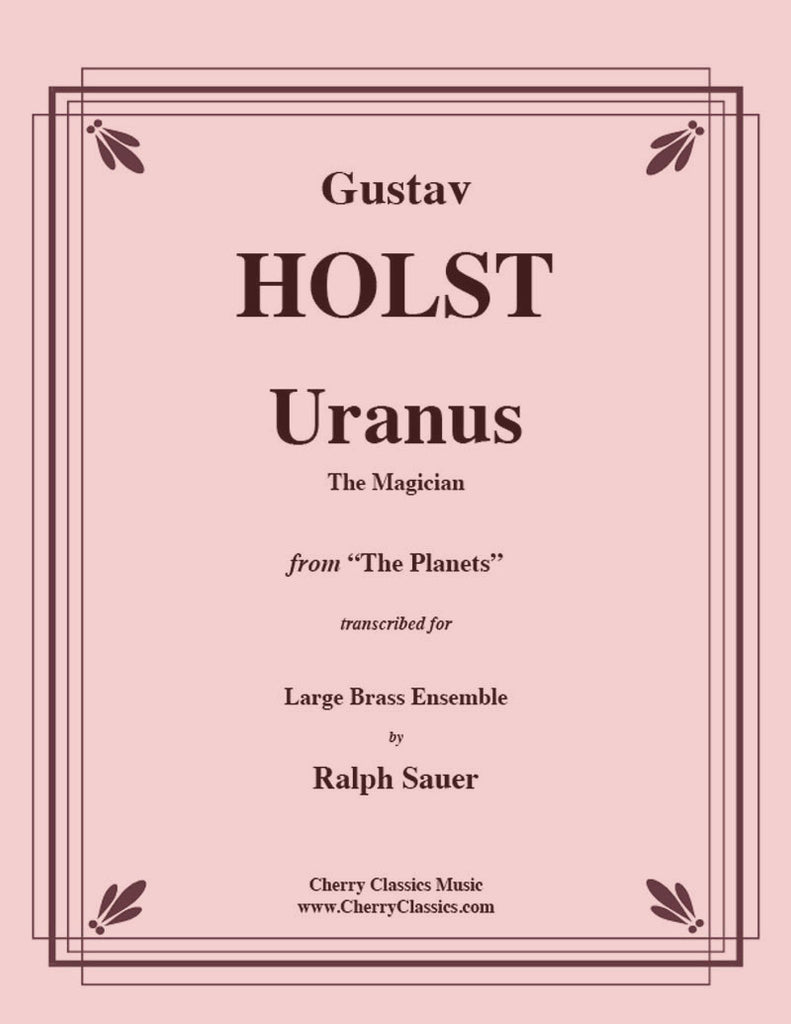 Holst - Uranus The Magician from the Planets for Brass Ensemble Timpani and Percussion - Cherry Classics Music