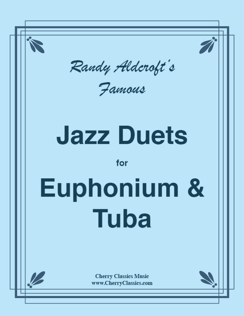 Aldcroft - Famous Jazz Duets for Euphonium & Tuba, Volume 1 - Cherry Classics Music