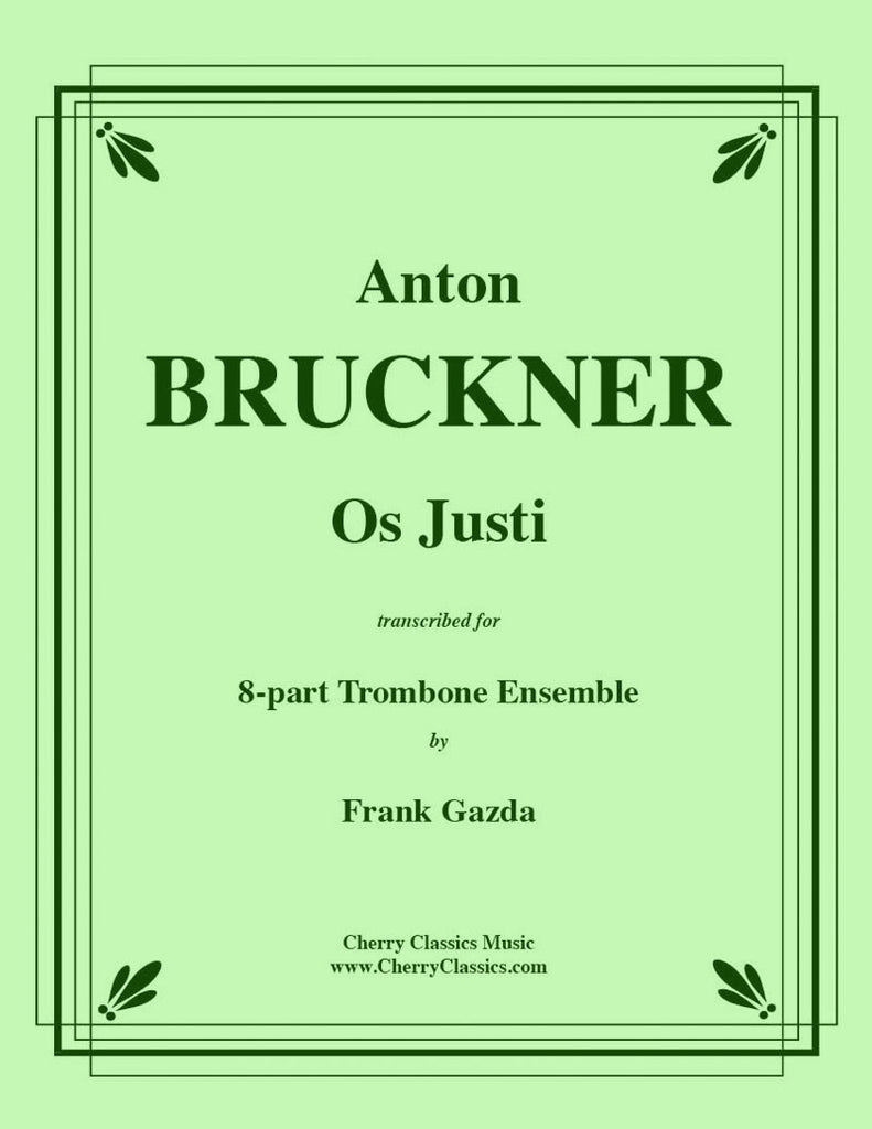Bruckner - Os Justi for 8-Part Trombone Ensemble - Cherry Classics Music