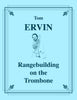 Ervin - Rangebuilding on the Trombone by Tom Ervin - Cherry Classics Music