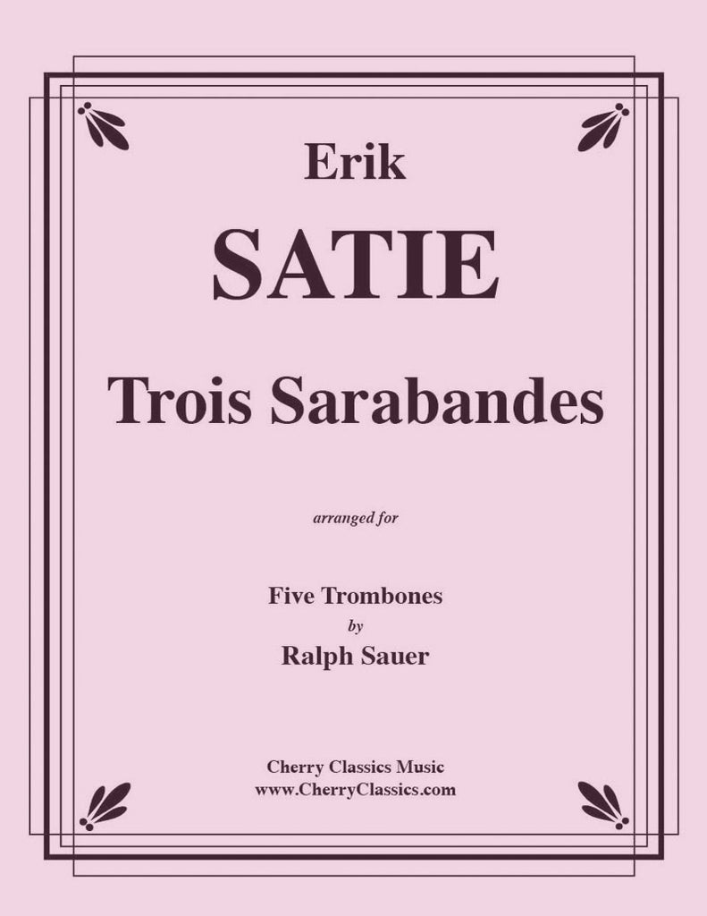 Satie - Trois Sarabandes for 5 Trombones - Cherry Classics Music