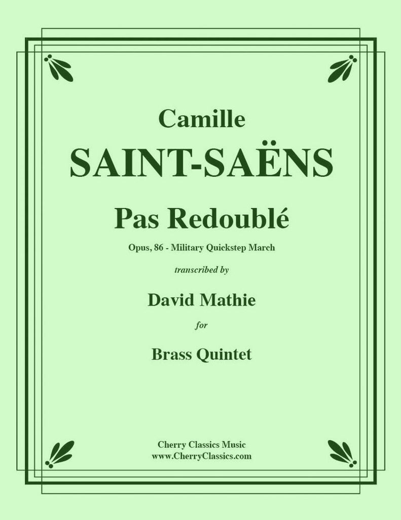 Saint-Saens - Pas Redouble Military Quickstep March for Brass Quintet - Cherry Classics Music