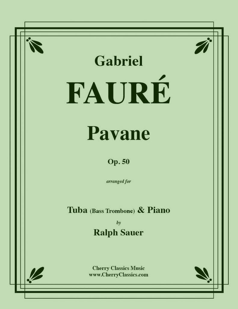 Fauré - Pavane, Op. 50 for Tuba or Bass Trombone and Piano - Cherry Classics Music