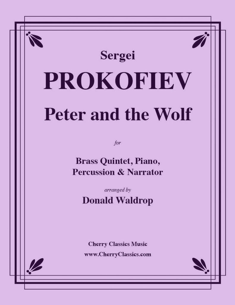 Prokofiev - Peter and the Wolf for Brass Quintet, Piano, Percussion and Narrator - Cherry Classics Music