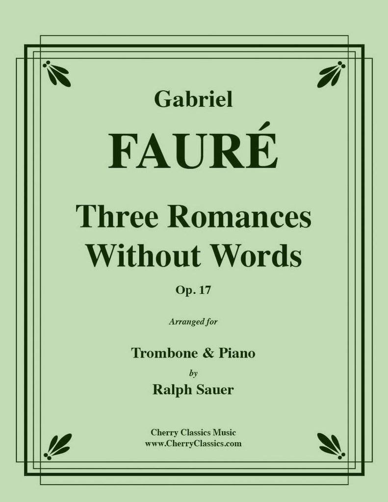 Fauré - Three Romances Without Words Opus 17 for Trombone and Piano - Cherry Classics Music