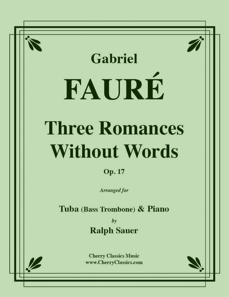 Fauré - Three Romances Without Words Opus 17 for Tuba or Bass Trombone and Piano - Cherry Classics Music