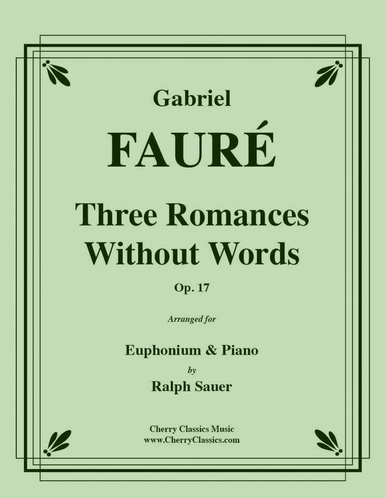 Fauré - Three Romances Without Words Opus 17 for Euphonium and Piano - Cherry Classics Music