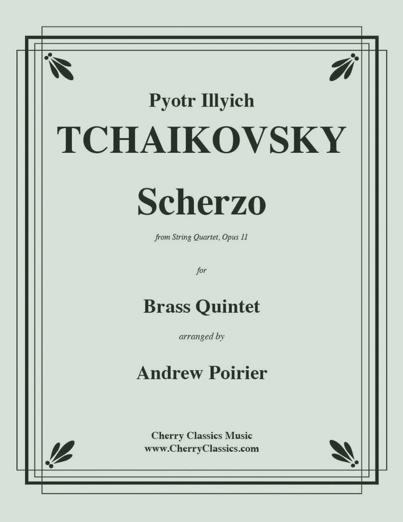 Tchaikovsky - Scherzo for Brass Quintet from String Quartet, Opus 11 - Cherry Classics Music