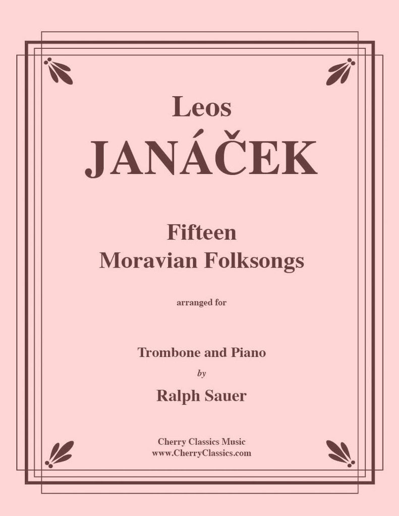 Janacek - Fifteen Moravian Folk Songs for Trombone and Piano - Cherry Classics Music