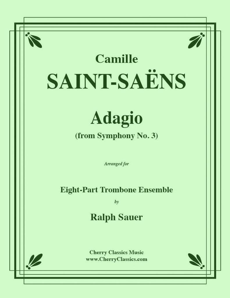 Saint-Saens - Adagio from Symphony No. 3 for 8-part Trombone ensemble - Cherry Classics Music