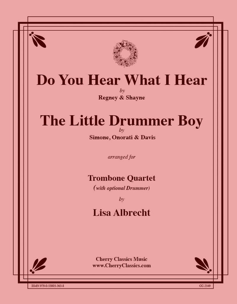Traditional Christmas - Do You Hear What I Hear/Little Drummer Boy for 4 Trombones w opt. Drums - Cherry Classics Music