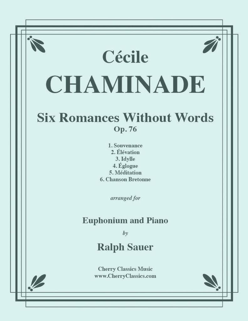 Chaminade - Six Romances Without Words, Op 76 for Euphonium and Piano - Cherry Classics Music