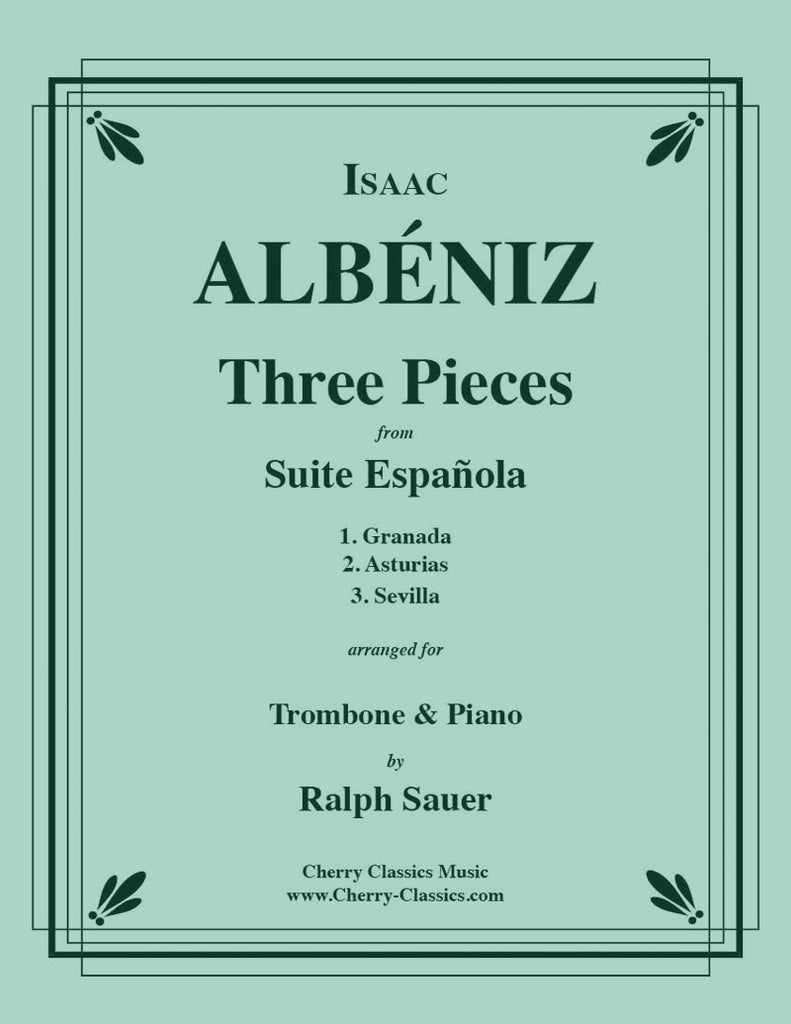 Albeniz - Three Pieces from Suite Espanola for Trombone and Piano - Cherry Classics Music