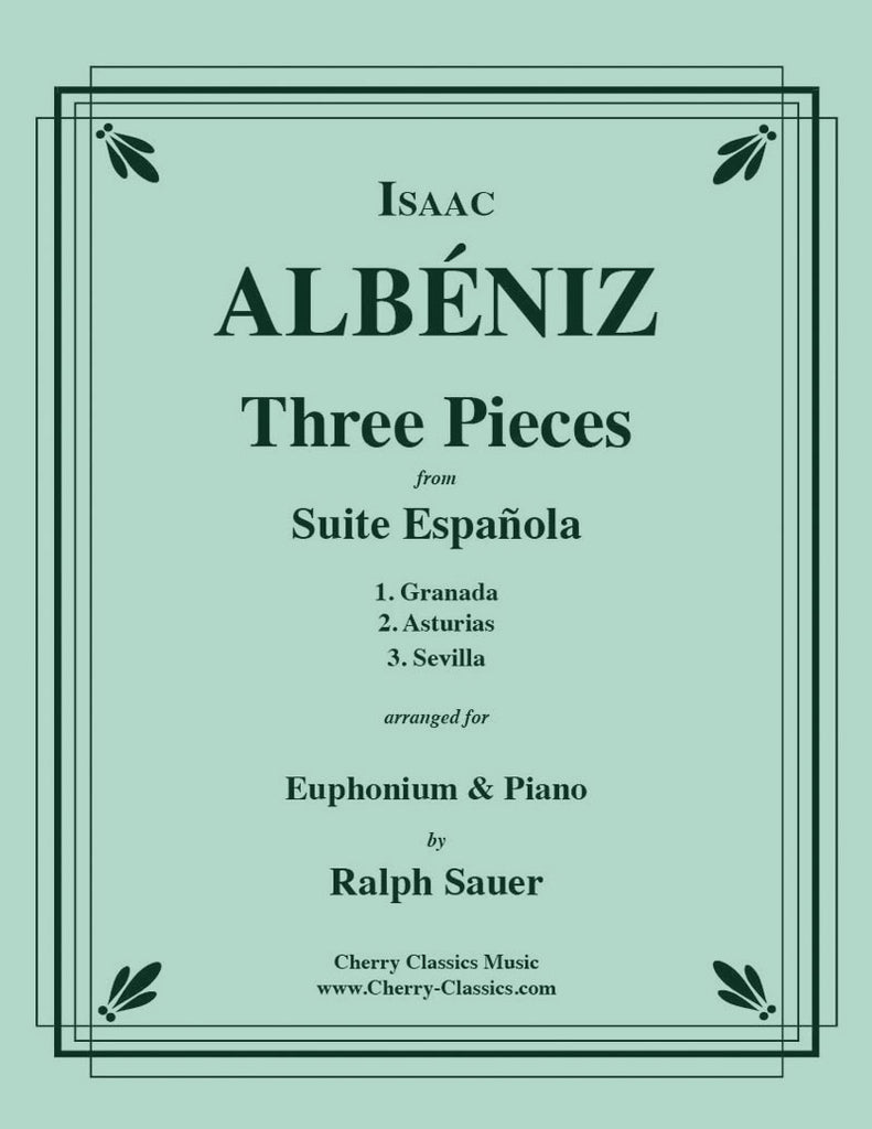 Albeniz - Three Pieces from Suite Espanola for Euphonium and Piano - Cherry Classics Music