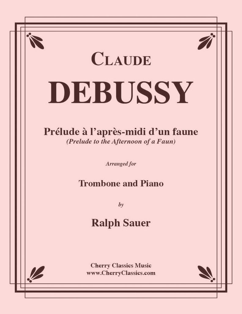 Debussy - Prélude à l’après-midi d’un faune - Afternoon of a Faun for Trombone and Piano - Cherry Classics Music