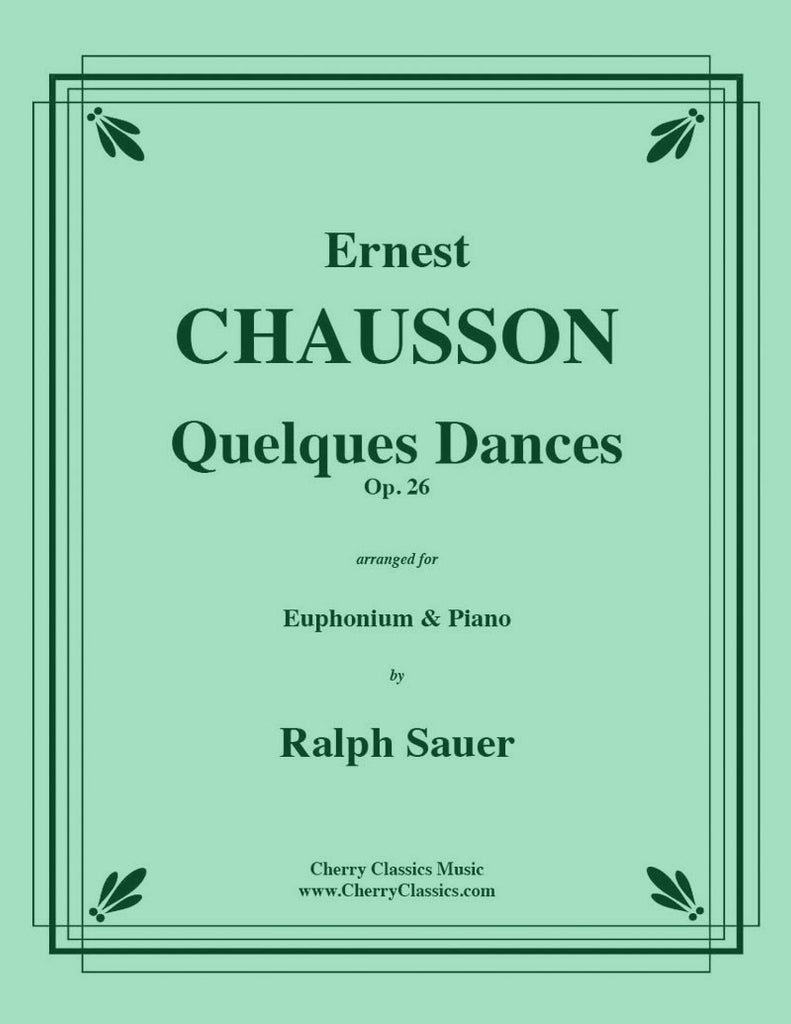 Chausson - Quelques Dances, Op 26 for Euphonium and Piano - Cherry Classics Music