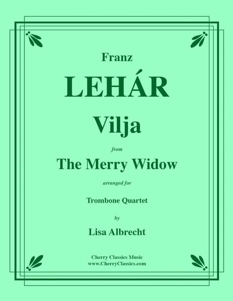 Lehar - Vilja from the Merry Widow for Trombone Quartet - Cherry Classics Music