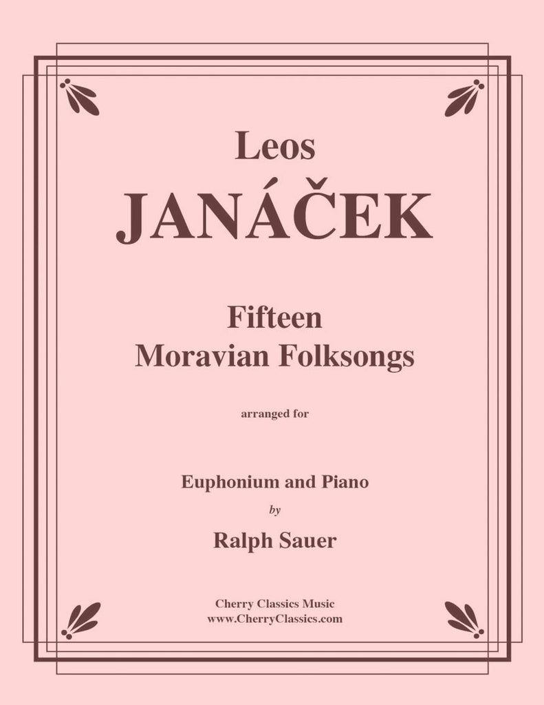 Janacek - Fifteen Moravian Folk Songs for Euphonium and Piano - Cherry Classics Music