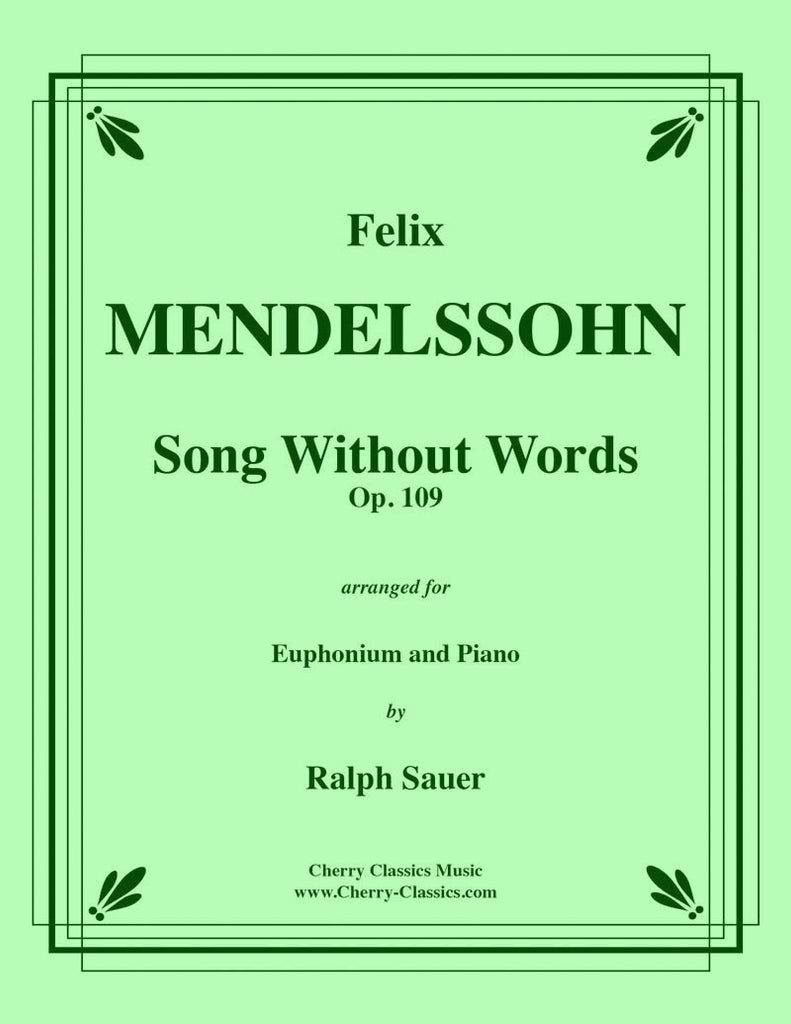 Mendelssohn - Song Without Words, Op. 109 for Euphonium and Piano - Cherry Classics Music