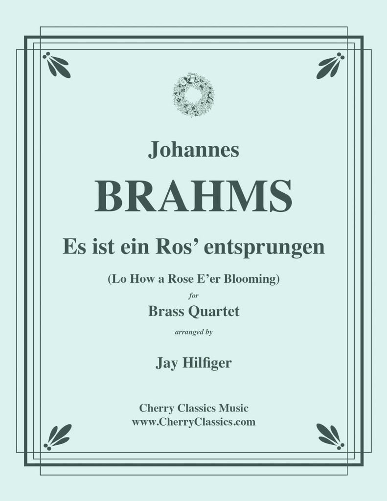 Brahms - Es ist ein Ros’ entsprungen for Brass Quartet - Cherry Classics Music