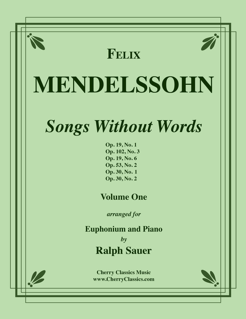 Mendelssohn - Songs Without Words, Volume One for Euphonium and Piano - Cherry Classics Music