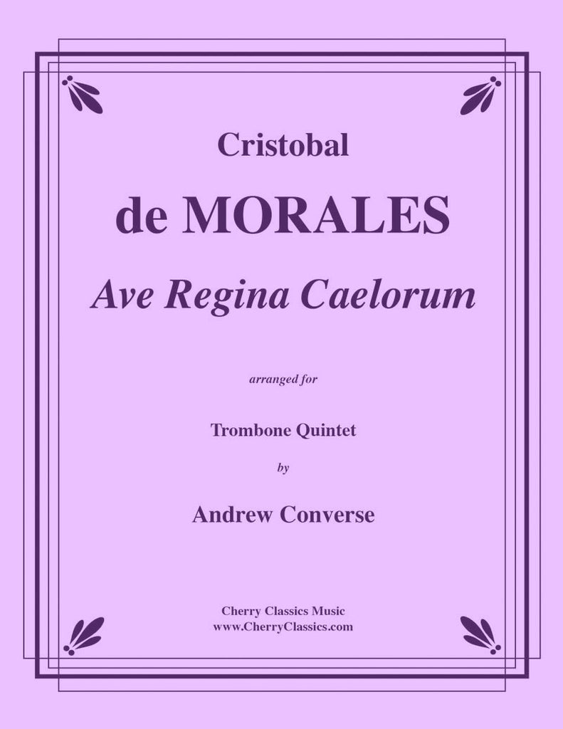 Morales - Ave Regina Caelorum for Trombone Quintet - Cherry Classics Music