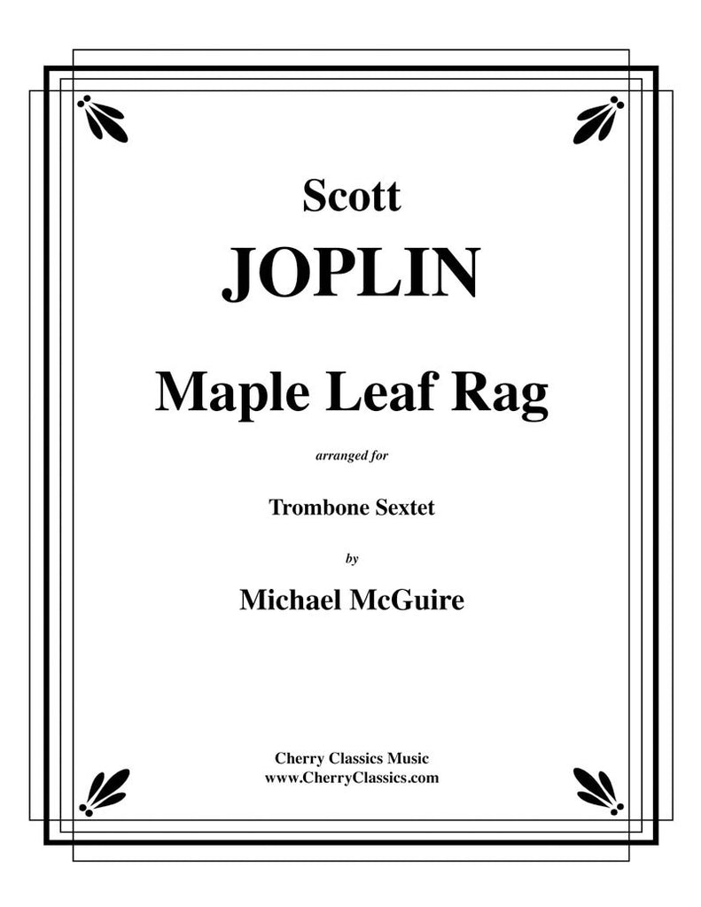 Joplin - Maple Leaf Rag for Trombone Sextet - Cherry Classics Music