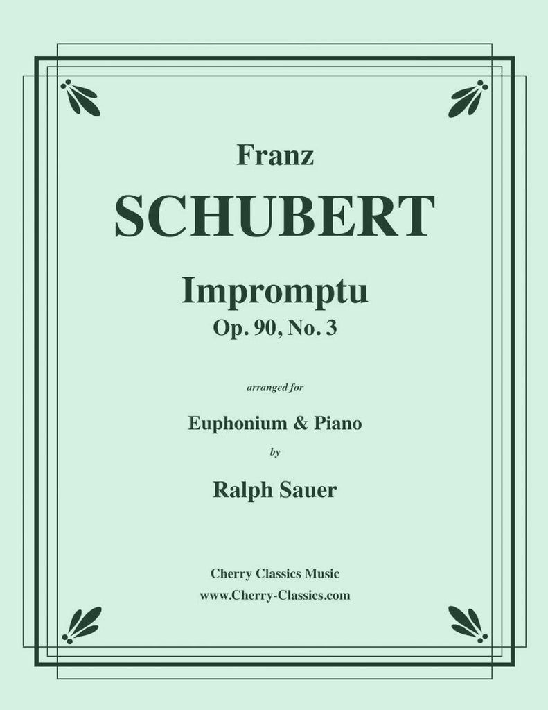 Schubert - Impromptu, Opus 90, No. 3 for Euphonium and Piano - Cherry Classics Music
