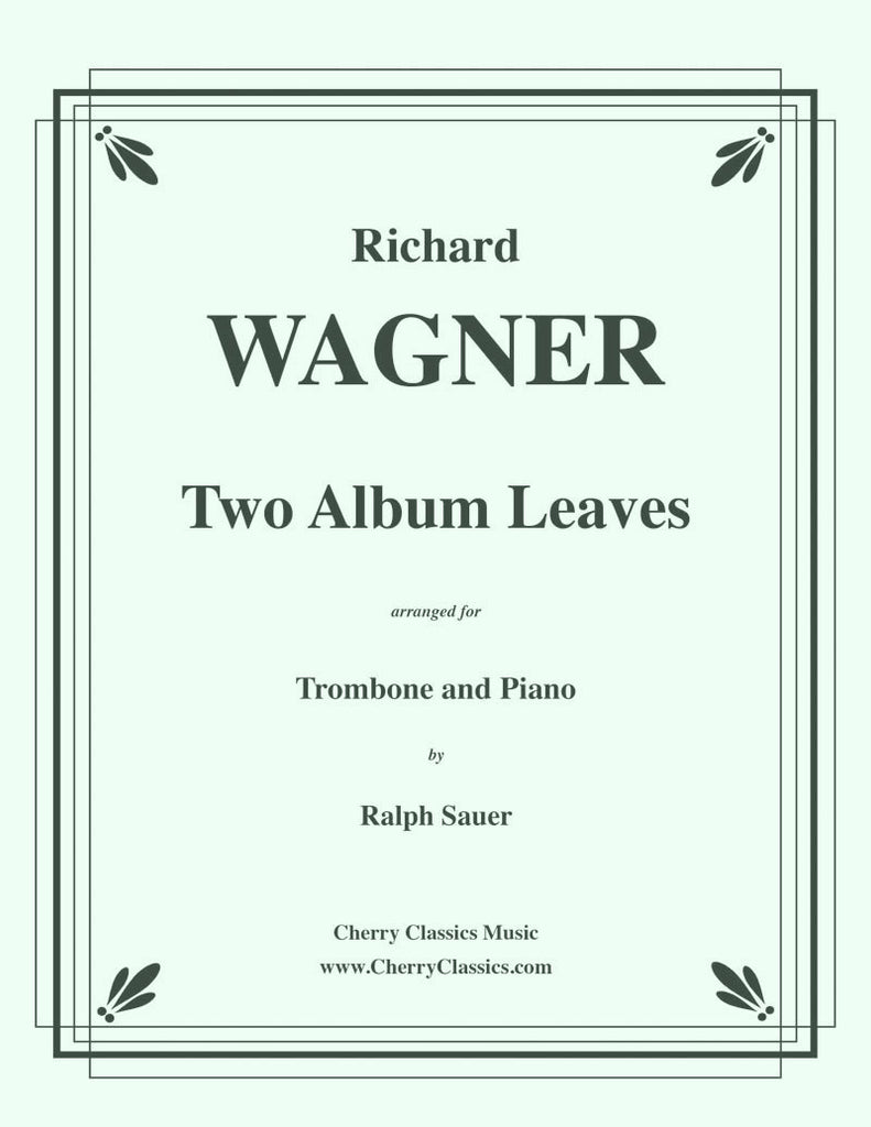 Wagner - Two Album Leaves for Trombone and Piano - Cherry Classics Music